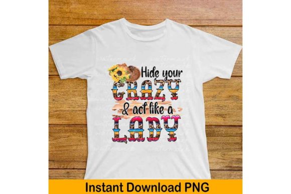 Cowgirl Png, Hide Your Crazy Png Review