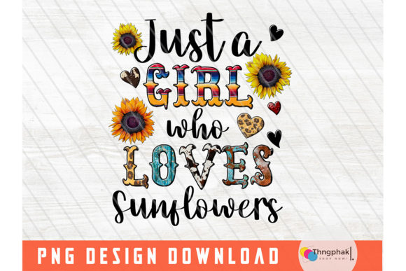 Just a Girl Who Loves Sunflowers Png