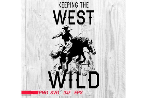 Keeping the West Wild Svg Cowboy Svg Review