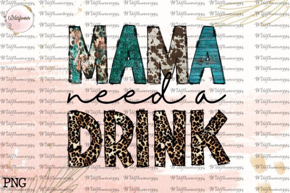 Mama Needs a Drink Sublimation DesignPNG Review